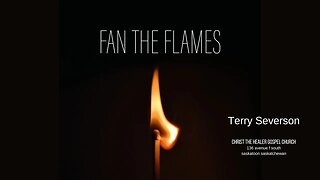 Fan Into Flame - Terry Severson - April 23 AM, 2023