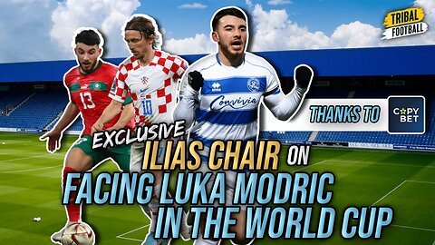 QPR attacker Ilias Chair on facing Luka Modric in the World Cup