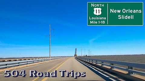 Road Trip #856 - US-11 North - Louisiana Mile 1-18 - New Orleans/Slidell