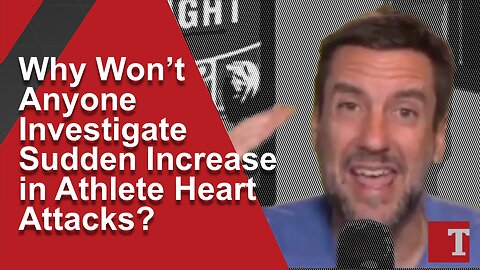 Why Won’t Anyone Investigate Sudden Increase in Athlete Heart Attacks?