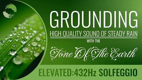 Grounding With The Tone Of The Earth 432Hz Steady Rain Elevated Ambience Sound Earth Vibrations