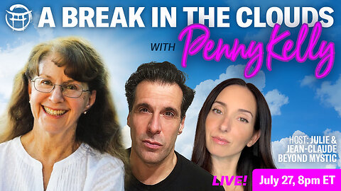 🔴LIVESTREAM SIMULCAST: A BREAK IN THE CLOUDS WITH PENNY KELLY, Julie & Jean-Claude@BeyondMystic