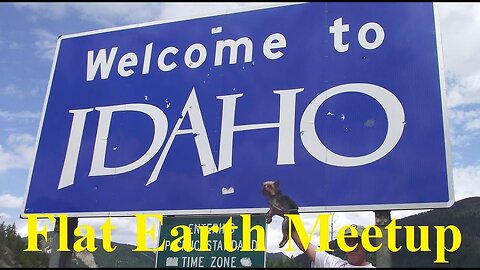 [archive] Flat Earth Meetup Idaho - August 24, 2017 ✅