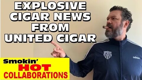 Explosive Cigar News from United Cigar
