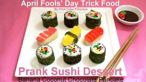 Copycat Recipes April Fools' Day Prank Food - Sushi Dessert - Banana Coconut Chocolate Pancakes Coo
