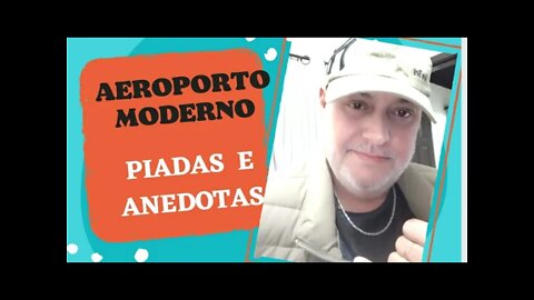 PIADAS E ANEDOTAS - AEROPORTO MODERNO - #shorts