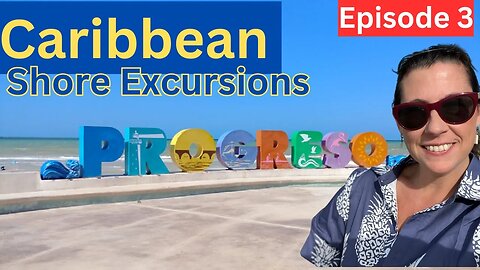 Best Shore Excursions Around the World- Yucatan, Progreso (Episode 3)