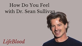 How Do You Feel with Dr. Sean Sullivan