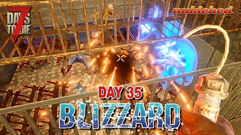 Blizzard: Day 35 | HORDE NIGHT | 7 Days to Die Alpha 19.2 Gameplay Series