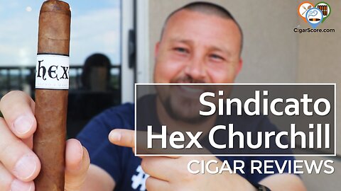 HEX or HOAX? The SINDICATO Hex Churchill - CIGAR REVIEWS by CigarScore
