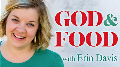 God and Food - Erin Davis on LIFE Today Live