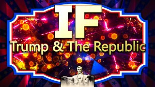 IF-Trump & The Republic