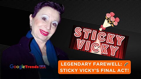 🔥Farewell to a Legend Sticky Vicky's Unforgettable Legacy!💫