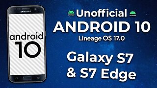 Como Atualizar o Galaxy S7 & Galaxy S7 Edge para ANDROID 10 Unofficial | Lineage OS 17.0 BETA