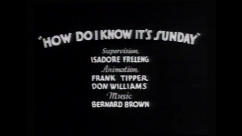 1934, 6-9, Merrie Melodies, How do I know it’s Sunday