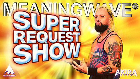 🔴 SUPER REQUEST SHOW | MEANINGSTREAM 508