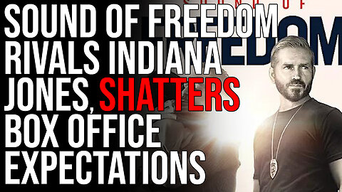 Sound Of Freedom RIVALS Indiana Jones, SHATTERS Box Office Expectations