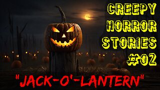 Creepy Horror Stories #02: "Jack-O'-Lantern"