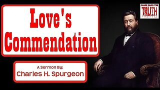 Love's Commendation | Charles Spurgeon Sermon