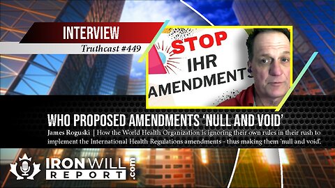 WHO Proposed IHR Amendments ‘Null and Void’? | James Roguski