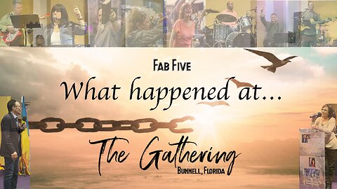 FAB FIVE! THE GATHERING! What happened?! Sneak peeks, pics, videos from Bunnell!