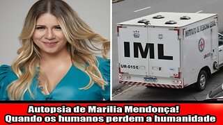 Autopsia de Marilia Mendonça! Quando os humanos perdem a humanidade