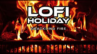 LOFI Winter Holiday Christmas Mix- Cozy Crackling Fireplace