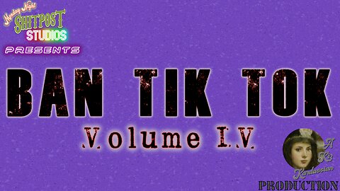 Ban Tik Tok Volume IV