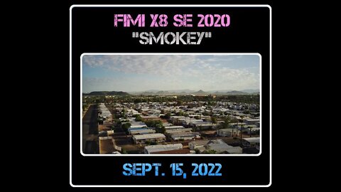 Fimi X8 SE 2020 Drone "Smokey" - Sept. 15, 2022