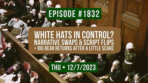 Owen Benjamin | #1832 White Hats In Control? Narrative Swaps & Script Flips + Big Bear Returns After A Little Scare