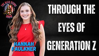 Through The Eyes of Gen Z: Hannah Faulkner on Family Values, Society's Moral Crisis, and America's Direction