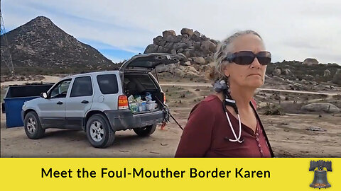 Meet the Foul-Mouther Border Karen