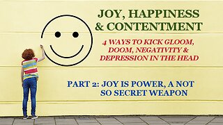 Joy Is Power, A Not So Secret Power