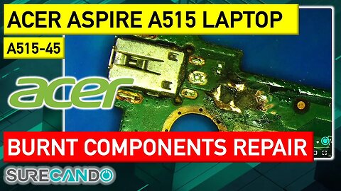 ACER Aspire A515-54_ Repairing Burnt Components and Missing Parts Around the DC Jack Charging Port.