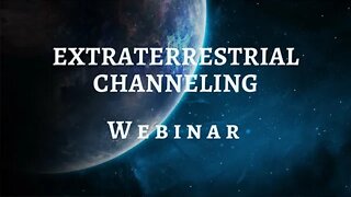 Webinar Arcturians / Tall Blonde Pleiadian Channeling