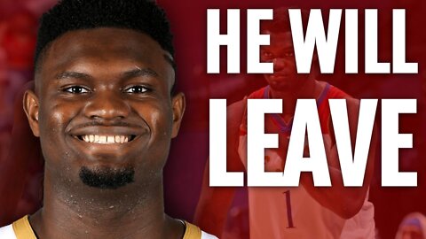 Why Zion Williamson Will Leave The Pelicans