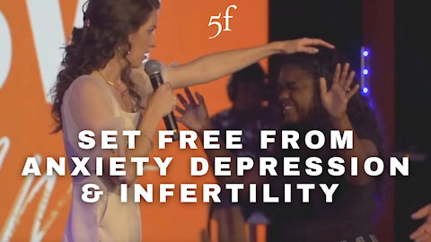 SET FREE FROM ANXIETY, DEPRESSION & INFERTILITY