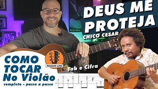 DEUS ME PROTEJA -Chico Cesar como tocar no violão | Versão completa | Tab e cifra p download.