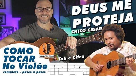 DEUS ME PROTEJA -Chico Cesar como tocar no violão | Versão completa | Tab e cifra p download.