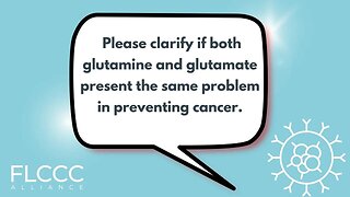 Please clarify if both glutamine and glutamate present the same problem in preventing cancer.