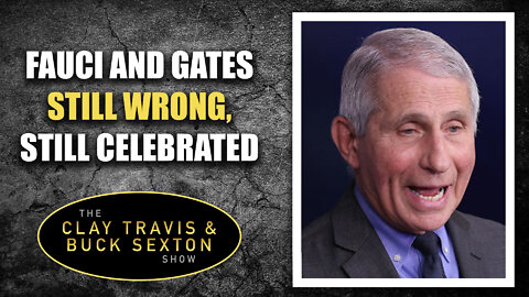 Fauci and Gates Still Wrong, Still Celebrated