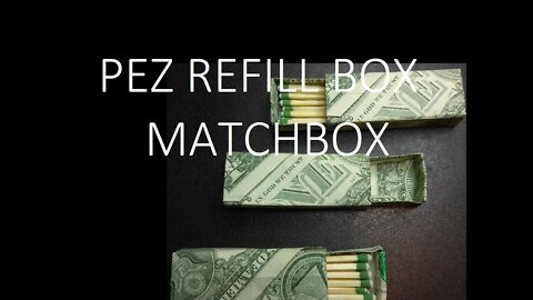 Origami BOX MATCHBOX PEZ Refill Storage Paper GIFT BOX or Money Origami Dollars Design © #DrPhu