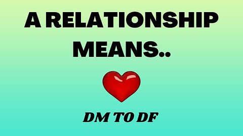 A Relationship Means.. 💖 DM to DF 💌 | DM To DF Conversation | 💌 Divine Masculine Love 🔥 Love Message