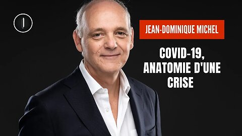 COVID-19 : anatomie d'une crise | Jean-Dominique Michel