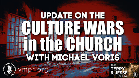 18 Aug 21, The Terry & Jesse Show: Update on the Culture Wars in the Church