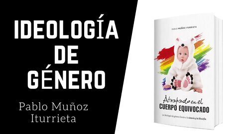 IDE0L0GÍA DE GÉNERO con Pablo Muñoz Iturrieta