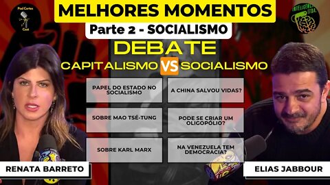 MELHORES MOMENTOS CAPITALISMO X SOCIALISMO (PARTE 2) - RENATA BARRETO E ELIAS JABBOUR