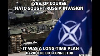 Yes, Of Course NATO Sought Russian Invasion - David Icke Dot-Connector Videocast