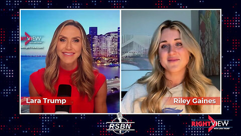 The Right View with Lara Trump & Riley Gaines - 3/21/2024