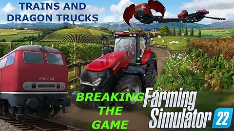 Breaking Farming Simulator 22 with Trains